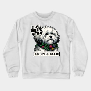 Life Is Better With a Coton De Tulear Crewneck Sweatshirt